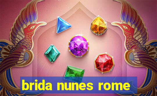 brida nunes rome