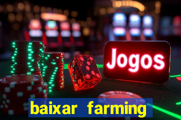 baixar farming simulator 18 dinheiro infinito