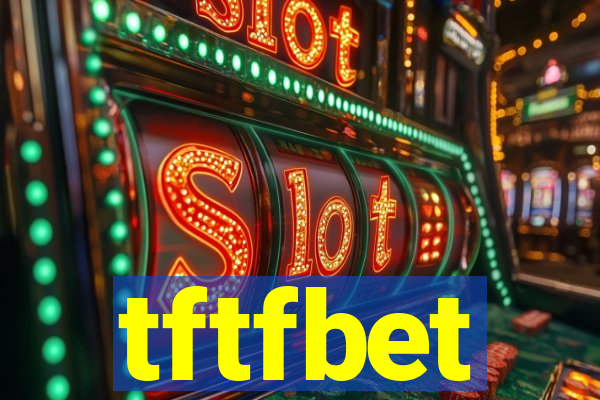 tftfbet
