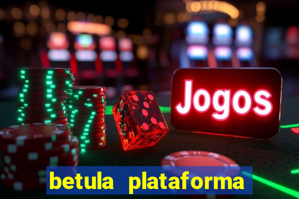 betula plataforma de jogos