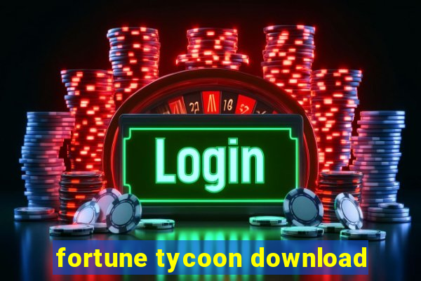 fortune tycoon download