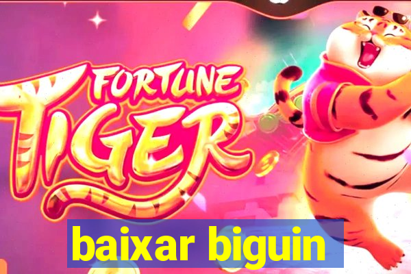 baixar biguin