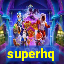 superhq