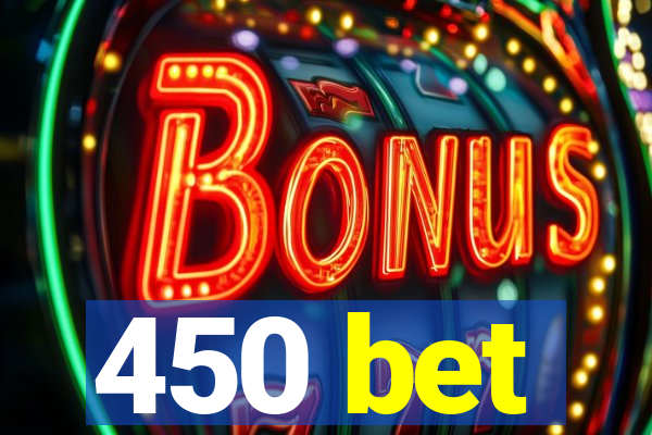 450 bet
