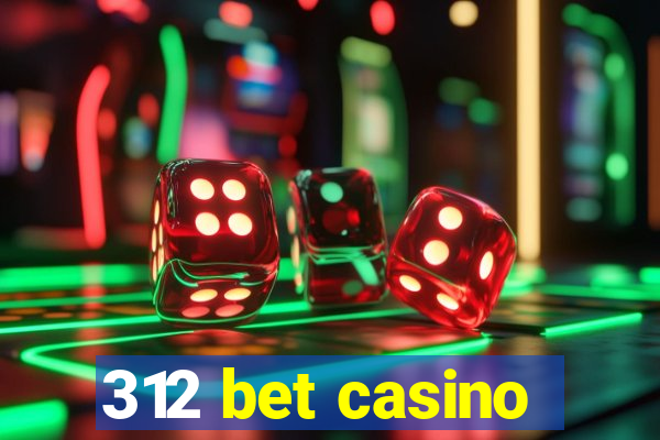 312 bet casino