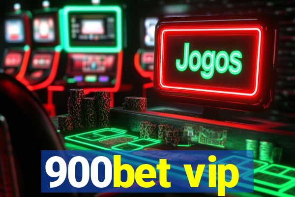 900bet vip