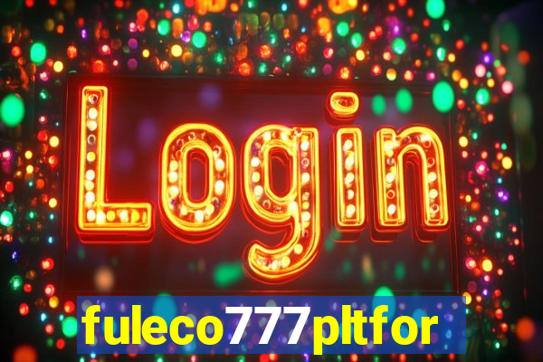 fuleco777pltfor