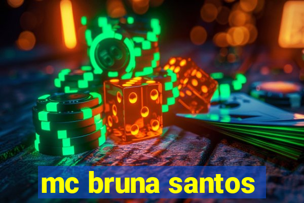 mc bruna santos