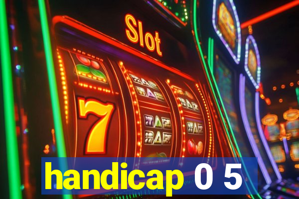 handicap 0 5