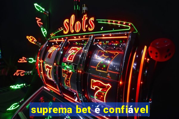 suprema bet é confiável