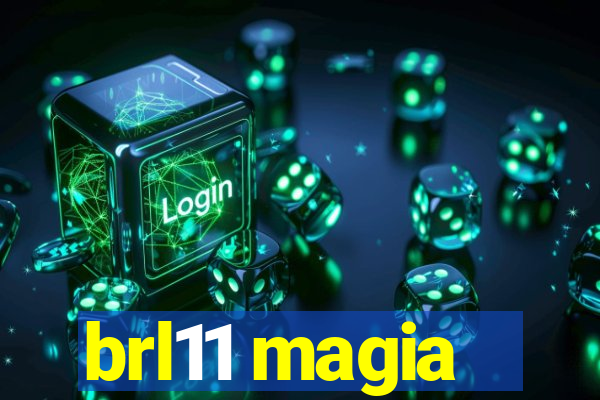 brl11 magia