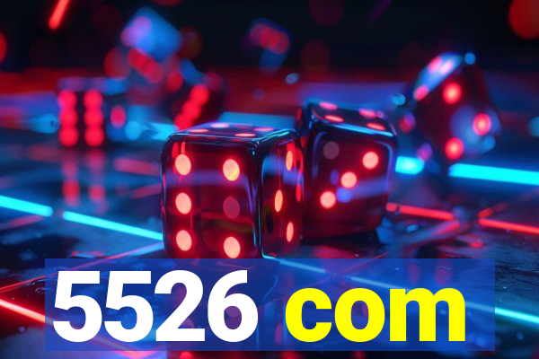 5526 com