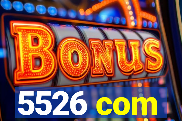 5526 com