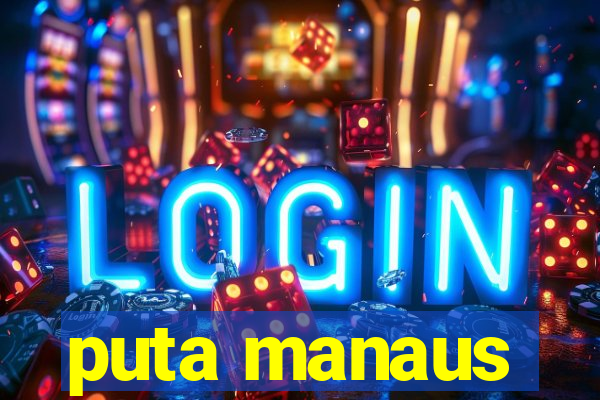 puta manaus