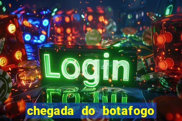 chegada do botafogo no rio de janeiro hoje