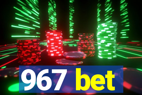 967 bet