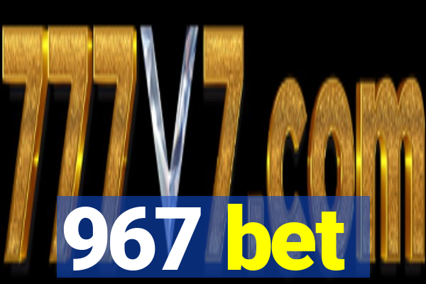 967 bet