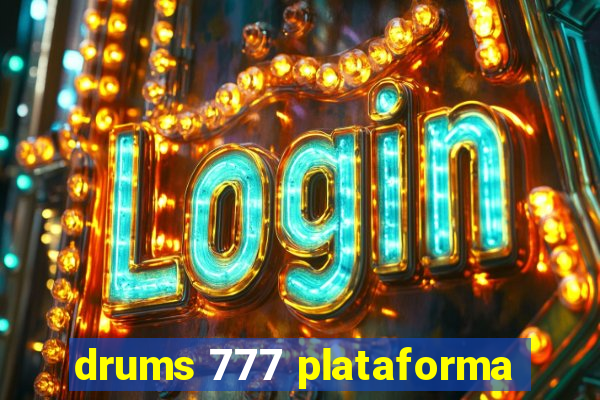 drums 777 plataforma