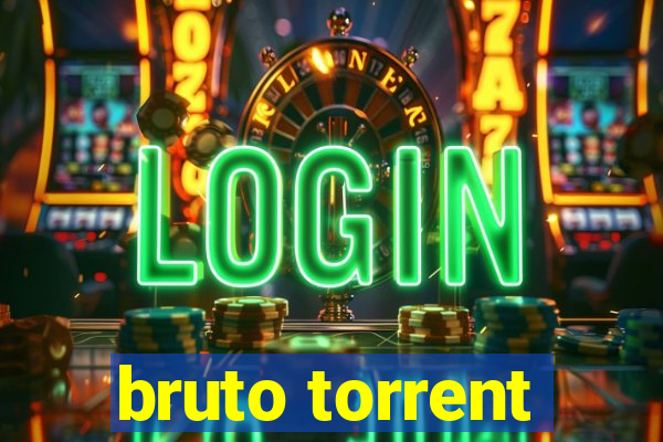 bruto torrent