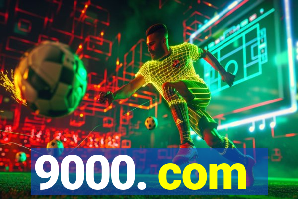 9000. com