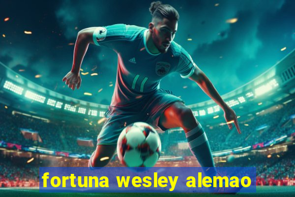 fortuna wesley alemao