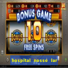 hospital nosso lar fortaleza telefone