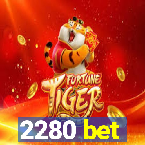 2280 bet