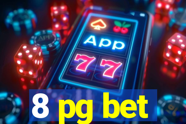 8 pg bet