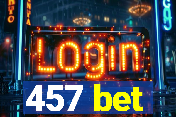 457 bet
