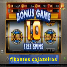 fikantes cajazeiras