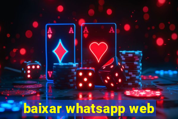 baixar whatsapp web