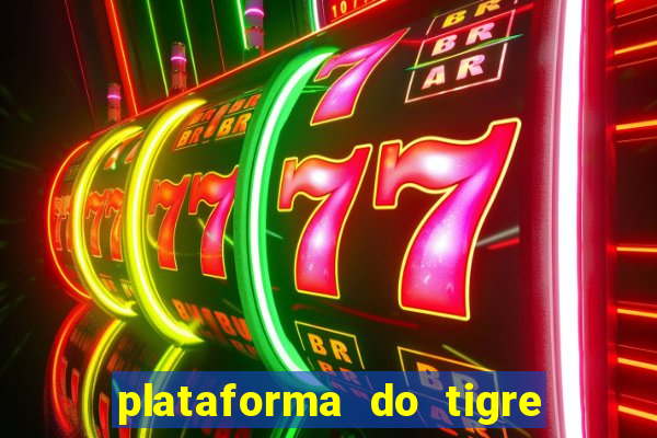 plataforma do tigre que paga no cadastro