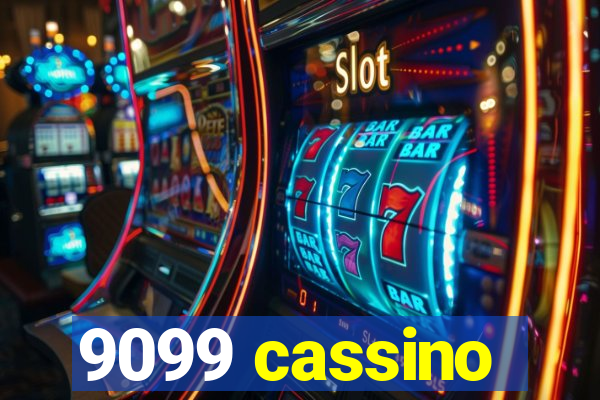 9099 cassino