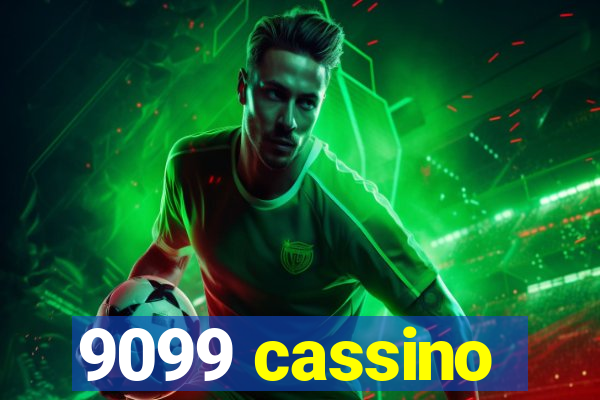 9099 cassino