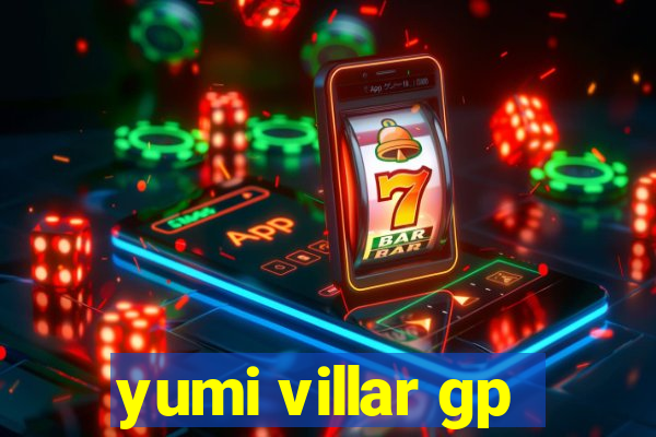 yumi villar gp