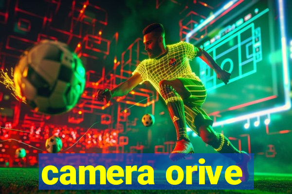 camera orive