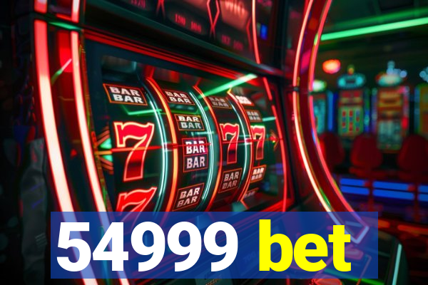 54999 bet