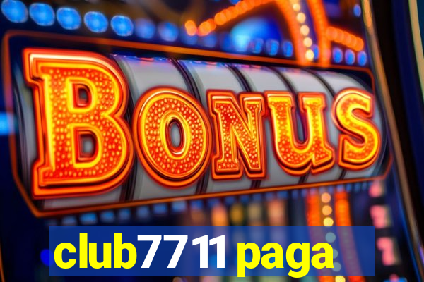 club7711 paga
