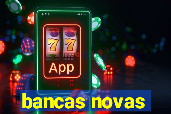 bancas novas