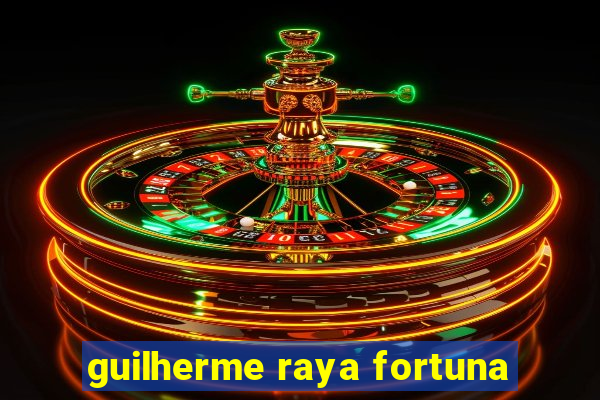 guilherme raya fortuna