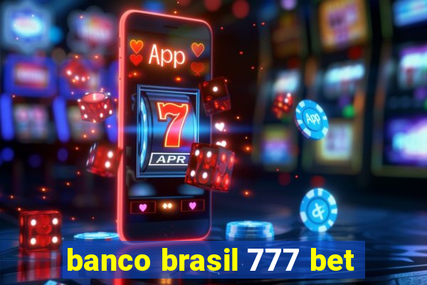 banco brasil 777 bet