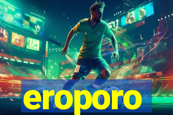 eroporo
