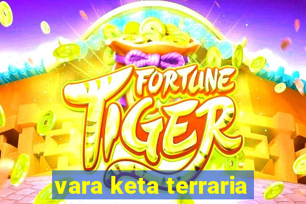 vara keta terraria