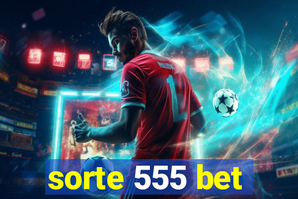sorte 555 bet