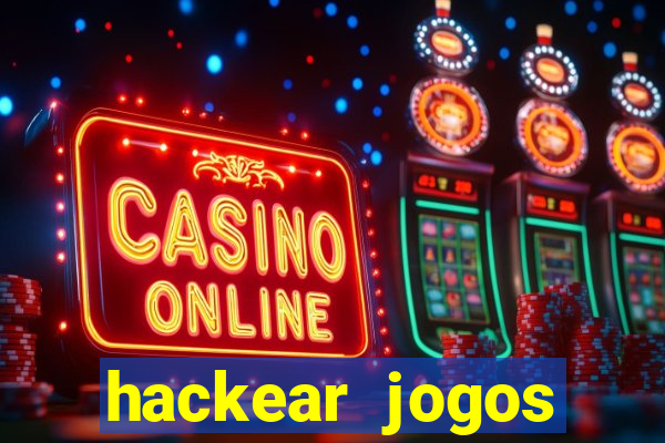 hackear jogos dinheiro infinito