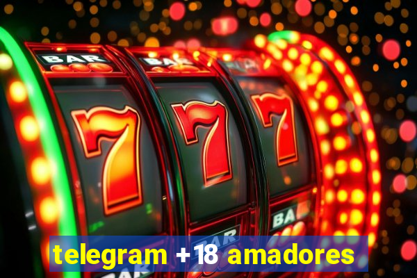 telegram +18 amadores