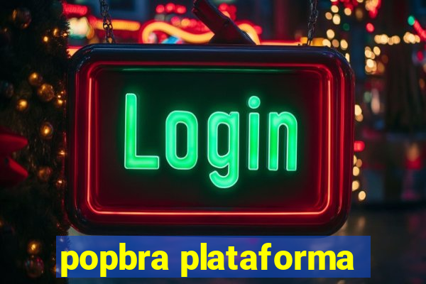 popbra plataforma