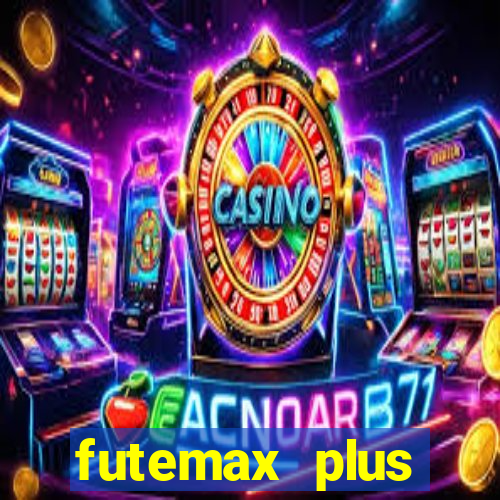 futemax plus futebol ao vivo