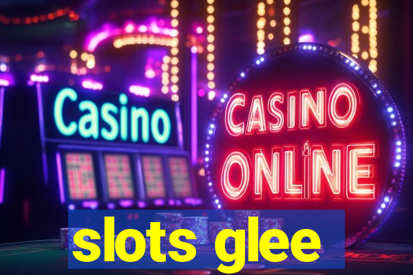 slots glee