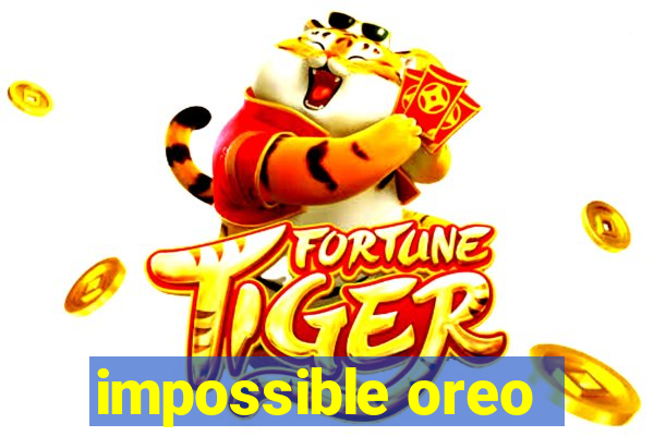 impossible oreo